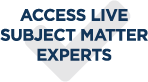 Access live subject matter experts